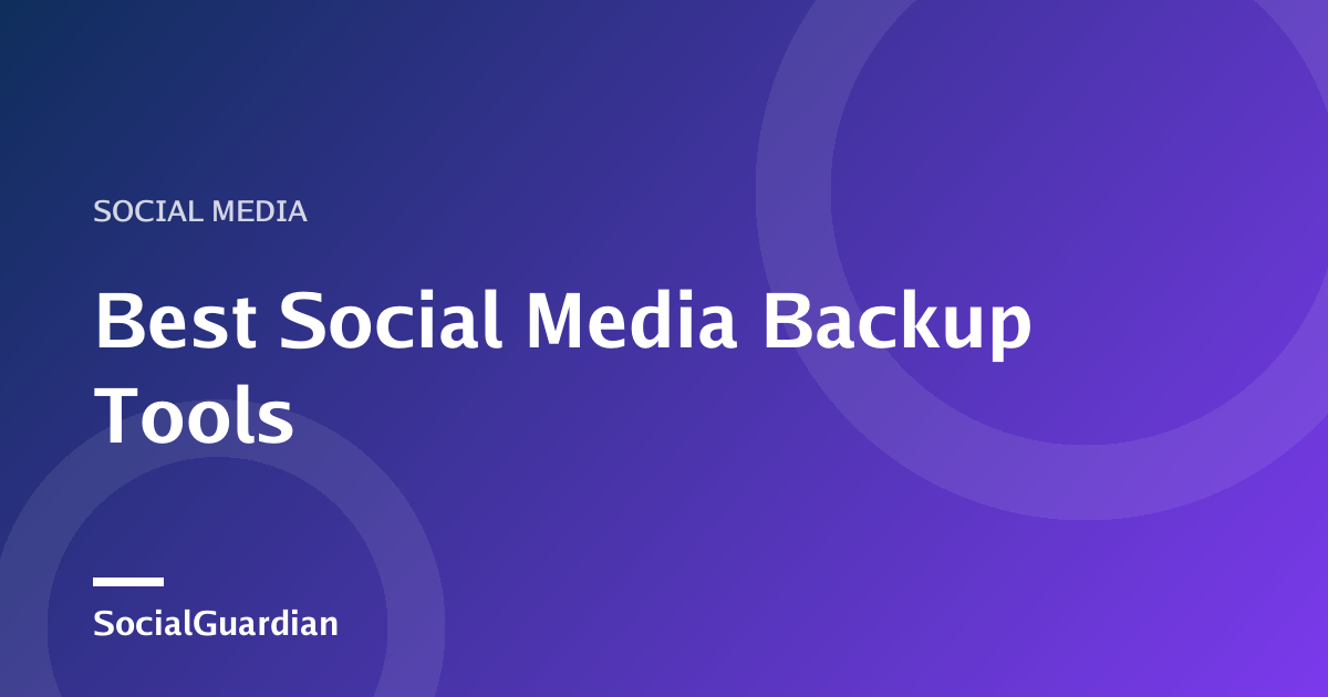 Comparison of social media backup tools and native exports